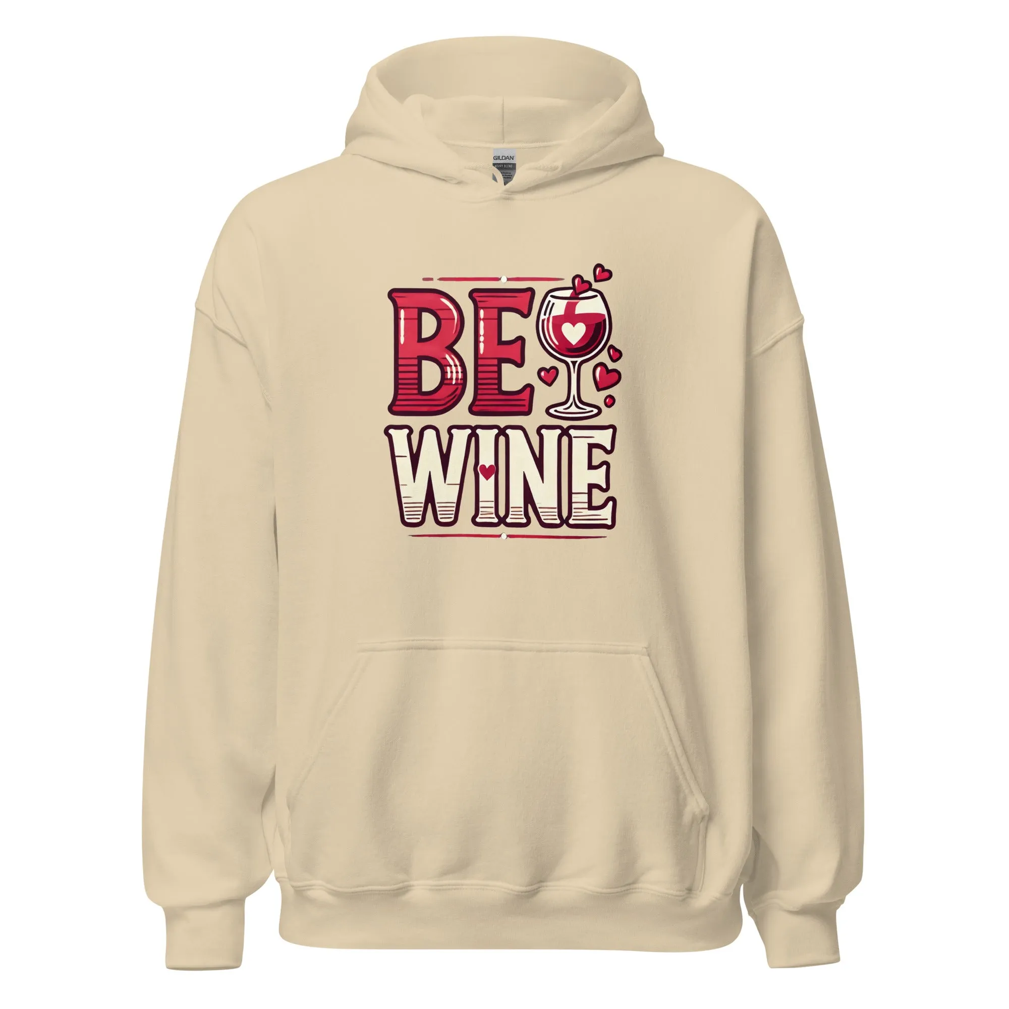 Be Wine - Valentine’s Day Hoodie - The Perfect Blend of Comfort and Style