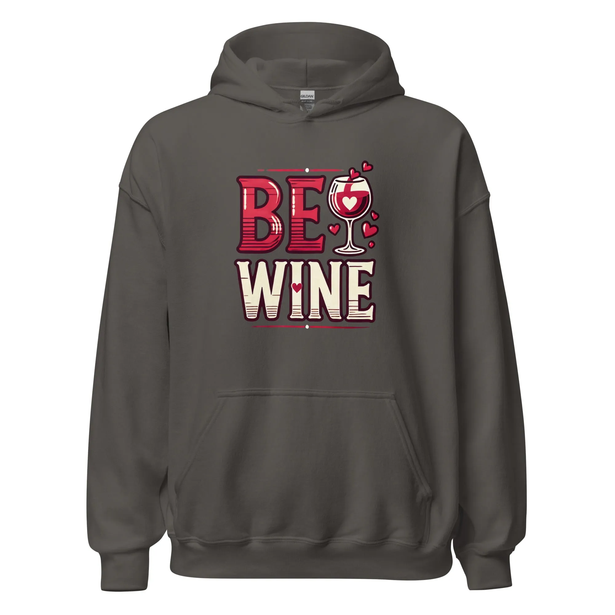 Be Wine - Valentine’s Day Hoodie - The Perfect Blend of Comfort and Style