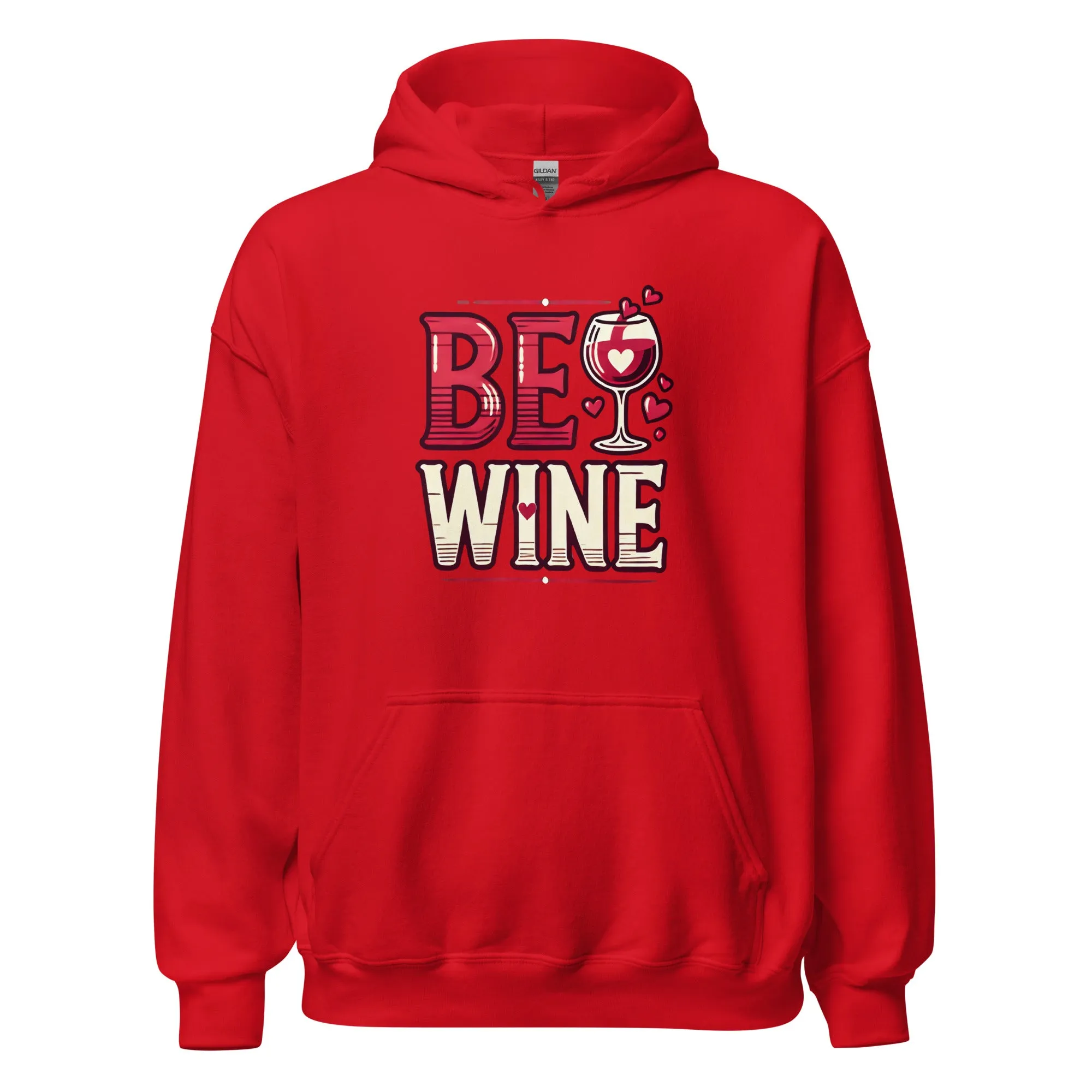Be Wine - Valentine’s Day Hoodie - The Perfect Blend of Comfort and Style