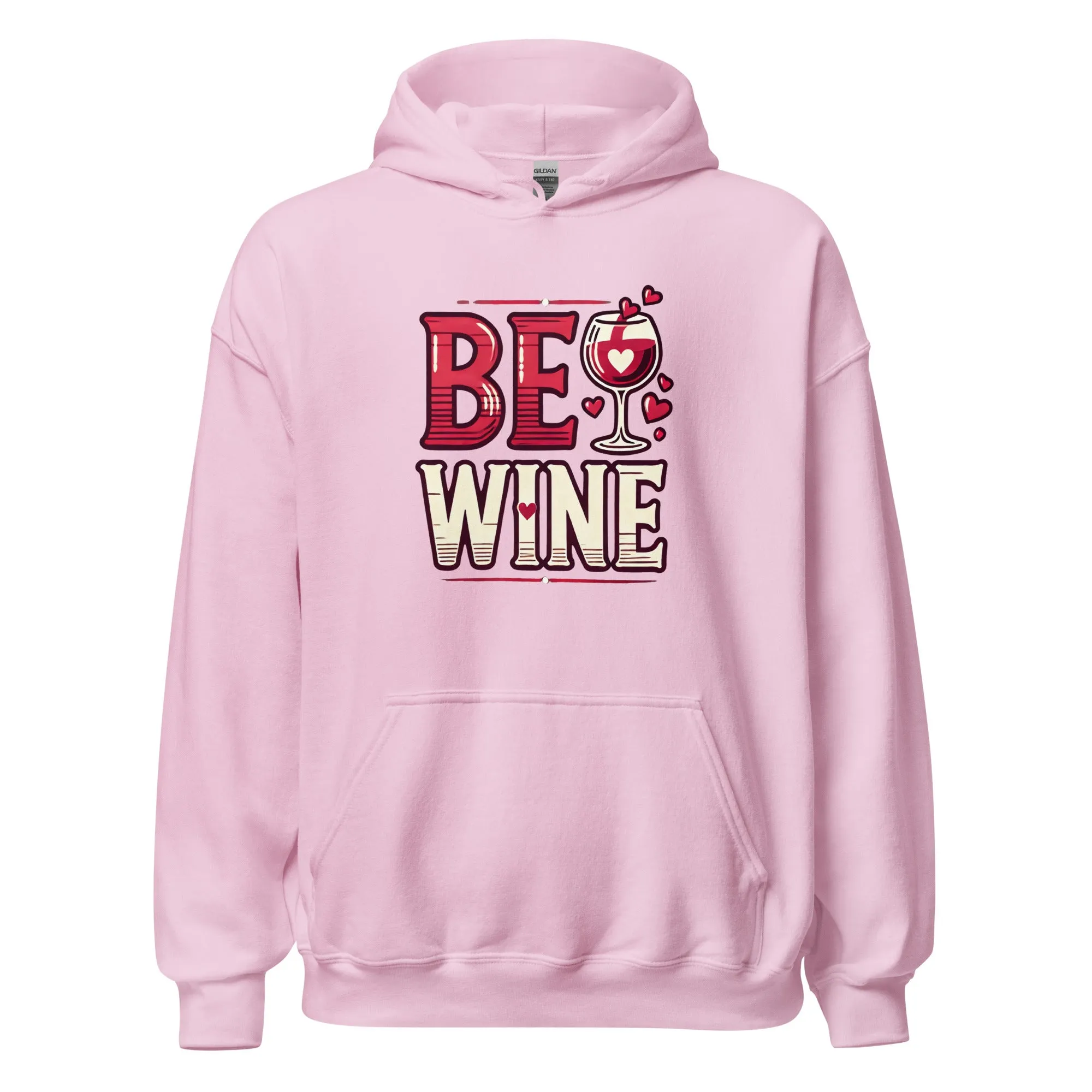 Be Wine - Valentine’s Day Hoodie - The Perfect Blend of Comfort and Style