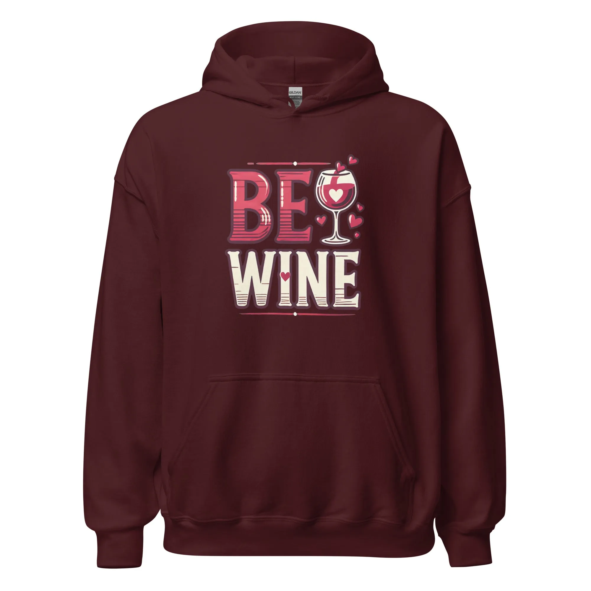 Be Wine - Valentine’s Day Hoodie - The Perfect Blend of Comfort and Style