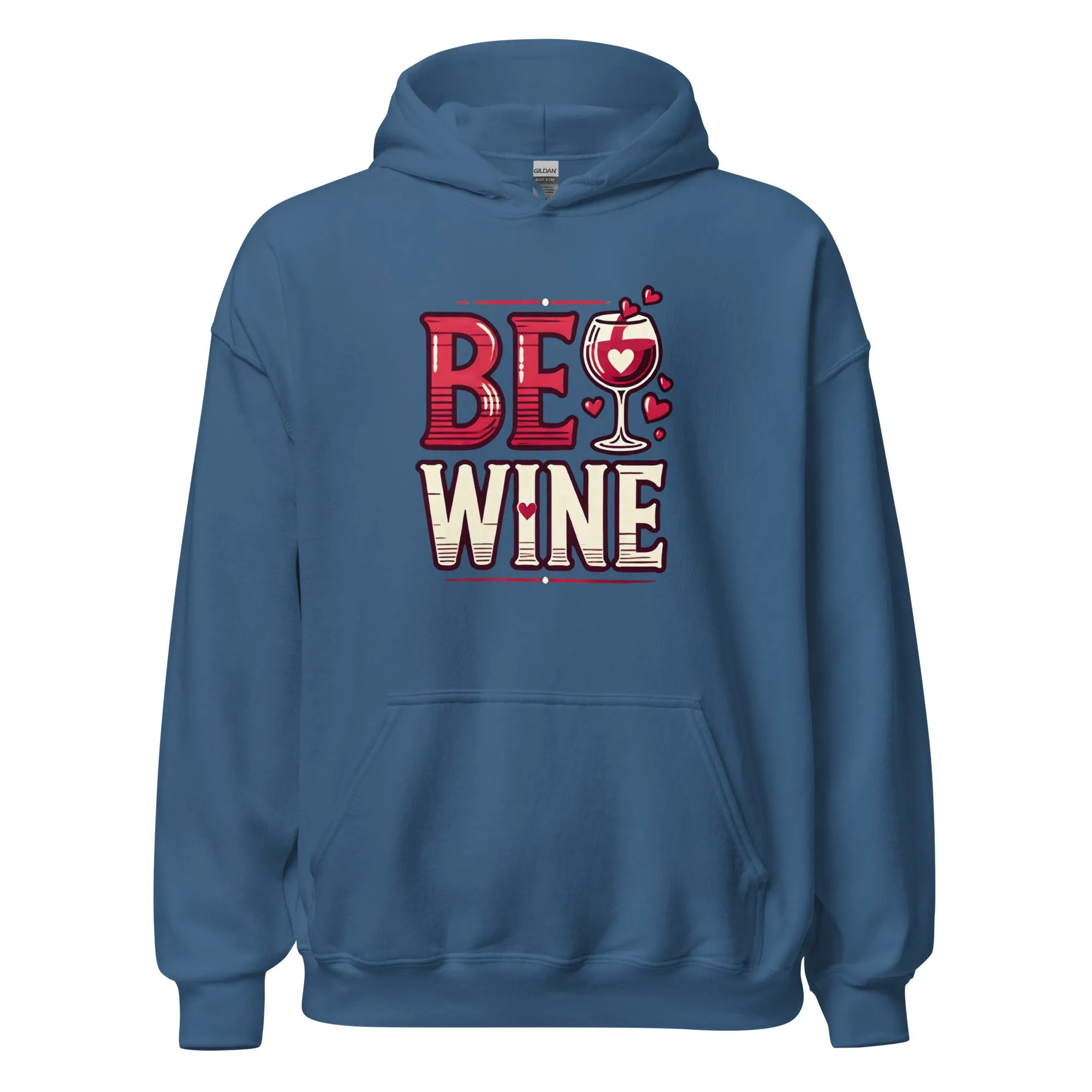 Be Wine - Valentine’s Day Hoodie - The Perfect Blend of Comfort and Style
