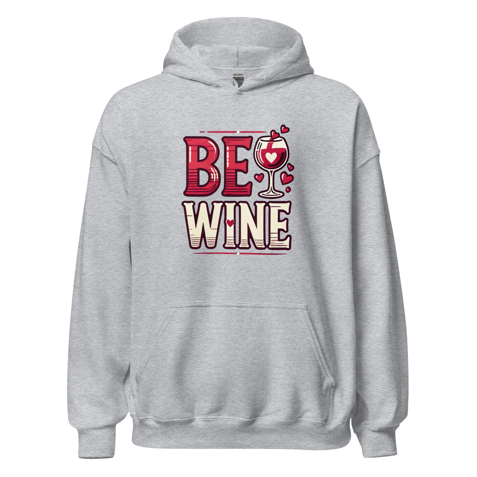 Be Wine - Valentine’s Day Hoodie - The Perfect Blend of Comfort and Style