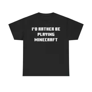 Mine craft I'd Rather Be Playing Unisex Heavy Cotton Tee Gamer Gift For Him Her Game Cup Cups Mugs Birthday Christmas Valentine's Anniversary Gifts
