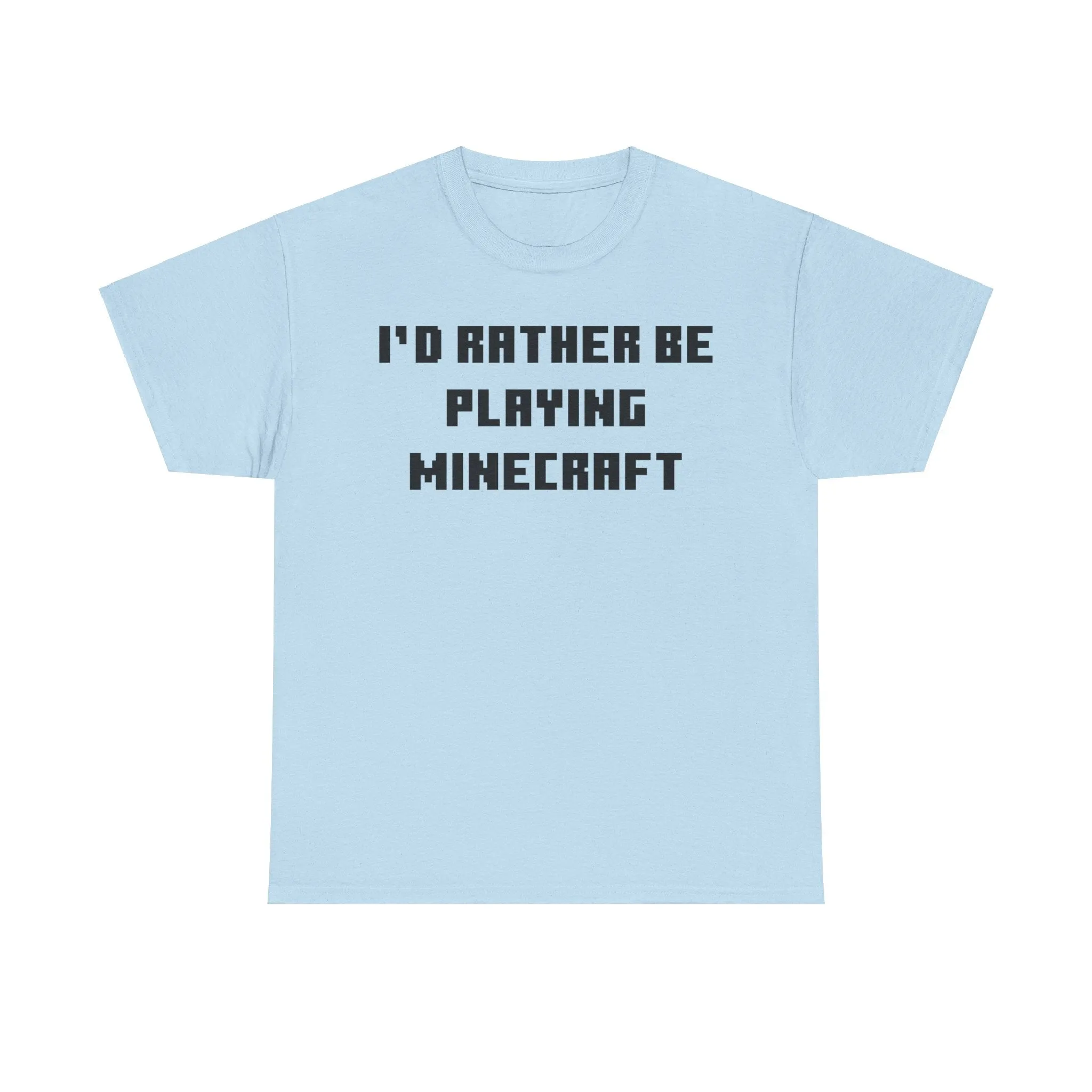 Mine craft I'd Rather Be Playing Unisex Heavy Cotton Tee Gamer Gift For Him Her Game Cup Cups Mugs Birthday Christmas Valentine's Anniversary Gifts